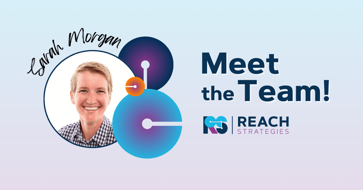 Feature_Sarah_Morgan_REACH_Strategies_Meet_the_Team Meet the REACH Strategies team banner for Sarah Morgan